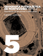 Geograf?a futbol?stica de Montevideo. Tomo 2: Descripci?n de las canchas y clasificaci?n