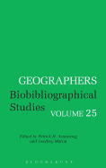 Geographers Volume 25: Biobibliographical Studies, Volume 25