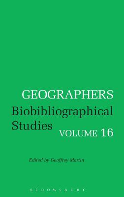 Geographers - Martin, Geoffrey (Editor)