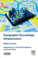 Geographic Knowledge Infrastructure: Applications to Territorial Intelligence and Smart Cities