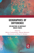 Geographies of Difference: Explorations in Northeast Indian Studies