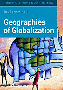 Geographies of Globalization: A Critical Introduction - Herod, Andrew, PhD