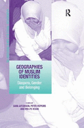 Geographies of Muslim Identities: Diaspora, Gender and Belonging