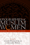 Geographies of Muslim Women: Gender, Religion, and Space