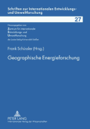 Geographische Energieforschung: Strukturen Und Prozesse Im Spannungsfeld Zwischen Oekonomie, Oekologie Und Sozialer Sicherheit