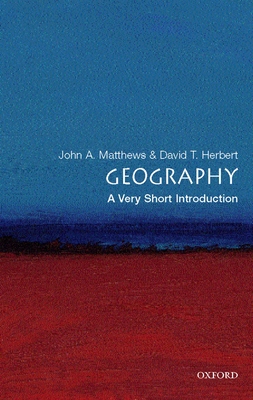 Geography: A Very Short Introduction - Matthews, John A, and Herbert, David T