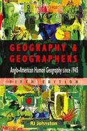 Geography and Geographers: Anglo-American Geography Since 1945