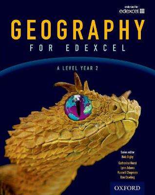 Geography for Edexcel A Level Year 2 Student Book - Digby, Bob, and Chapman, Russell, and Cowling, Dan