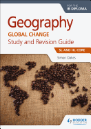 Geography for the IB Diploma Study and Revision Guide SL and HL Core: SL and HL Core