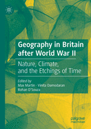 Geography in Britain After World War II: Nature, Climate, and the Etchings of Time