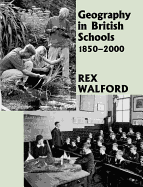 Geography in British Schools, 1885-2000: Making a World of Difference