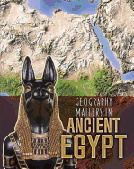 Geography Matters in Ancient Egypt