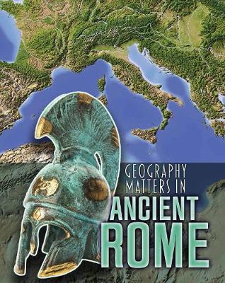 Geography Matters in Ancient Rome - Waldron, Melanie