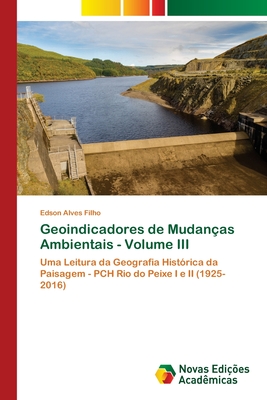 Geoindicadores de Mudan?as Ambientais - Volume III - Alves Filho, Edson