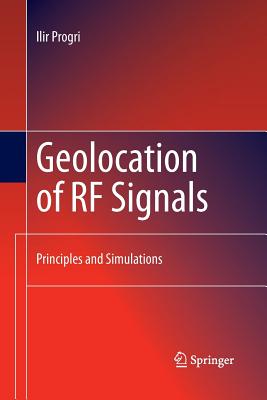 Geolocation of RF Signals: Principles and Simulations - Progri, Ilir