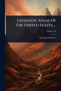 Geologic Atlas Of The United States ...