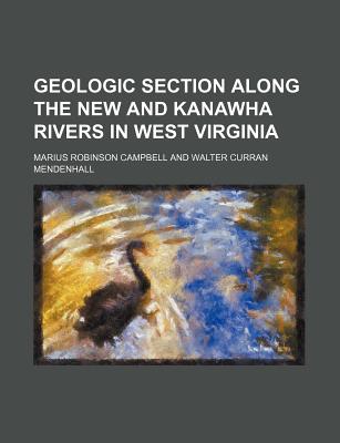 Geologic Section Along the New and Kanawha Rivers in West Virginia - Campbell, Marius Robinson