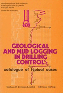 Geological and Mud Logging in Drilling Control: Catalogue of Typical Cases