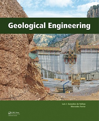 Geological Engineering - Gonzalez de Vallejo, Luis, and Ferrer, Mercedes