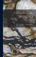 Geological Sketches; Volume 1