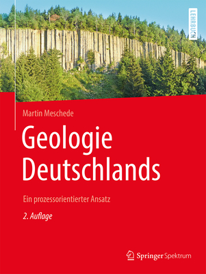 Geologie Deutschlands: Ein Prozessorientierter Ansatz - Meschede, Martin