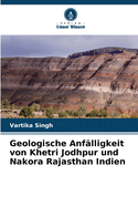 Geologische Anflligkeit von Khetri Jodhpur und Nakora Rajasthan Indien