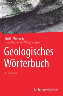 Geologisches Wrterbuch - Meschede, Martin, and Murawski, Hans, and Meyer, Wilhelm