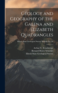 Geology and Geography of the Galena and Elizabeth Quadrangles; Illinois State Geological Survey Bulletin No. 26