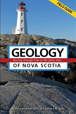 Geology of Nova Scotia: Field Guide - Barr, Sandra, and Hickman Hild, Martha