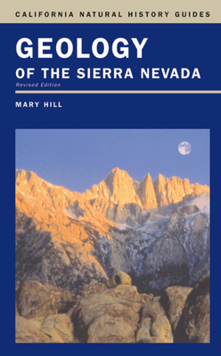 Geology of the Sierra Nevada: Volume 80 - Hill, Mary, and Faber, Phyllis M (Editor), and Pavlik, Bruce M (Editor)