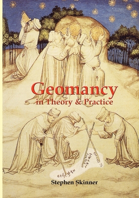 Geomancy in Theory and Practice - Skinner, Stephen