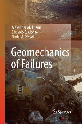 Geomechanics of Failures - Puzrin, Alexander M, and Alonso, Eduardo E, and Pinyol, Nria M