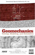 Geomechanics: Testing, Modeling, and Simulation