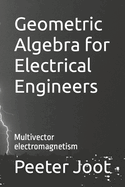 Geometric Algebra for Electrical Engineers: Multivector Electromagnetism
