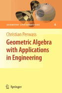 Geometric Algebra with Applications in Engineering