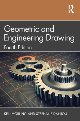 Geometric and Engineering Drawing - Morling, Ken, and Danjou, Stphane