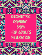 geometric coloring book for adults relaxation: coloring flower & mandala pattern - 60 amazing designs - coloring book for adults stress relieving designs