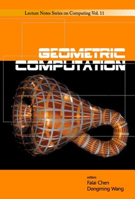 Geometric Computation - Chen, Falai (Editor), and Wang, Dongming (Editor)