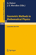 Geometric Methods in Mathematical Physics: Proceedings of an Nsf-Cbms Conference Held at the University of Lowell, Massachusetts, March 19-23, 1979
