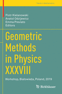 Geometric Methods in Physics XXXVIII: Workshop, Bialowieza, Poland, 2019