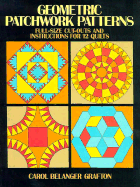 Geometric Patchwork Patterns: Full-Size Cut-Outs and Instructions for 12 Quilts