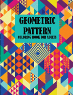 Geometric Pattern Coloring Book For Adults: 35 designs creative coloring book for adults, stress relief, amazing book.