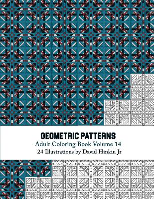 Geometric Patterns - Adult Coloring Book Vol. 14 - Hinkin Jr, David