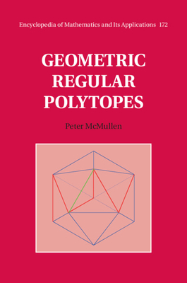 Geometric Regular Polytopes - McMullen, Peter