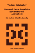 Geometric Sums: Bounds for Rare Events with Applications: Risk Analysis, Reliability, Queueing