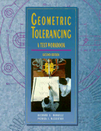 Geometric Tolerancing Text/Workbook to Accompany Engineering Drawing and Design - Marrelli, Richard, and Marrelli Richard, and McCuistion Patrick