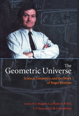 Geometric Universe C - Huggett, S A (Editor), and Mason, L J (Editor), and Tod, K P (Editor)