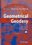 Geometrical Geodesy: Using Information and Computer Technology - Hooijberg, Maarten