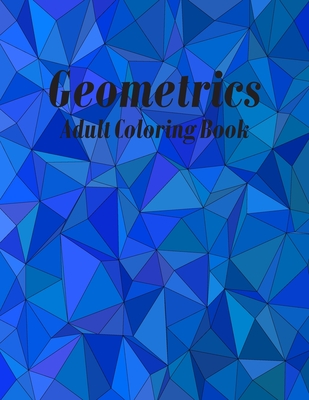 Geometrics Adult Coloring Book: Geometric Easy-To-Color Patterns Coloring Books for Adults Relaxation - Color Studio Press