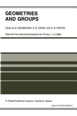 Geometries and Groups: Proceedings of the Workshop Geometries and Groups, Finite and Algebraic, Noorwijkerhout, Holland, March 1986 - Aschbacher, M (Editor), and Cohen, A M (Editor), and Kantor, W M (Editor)